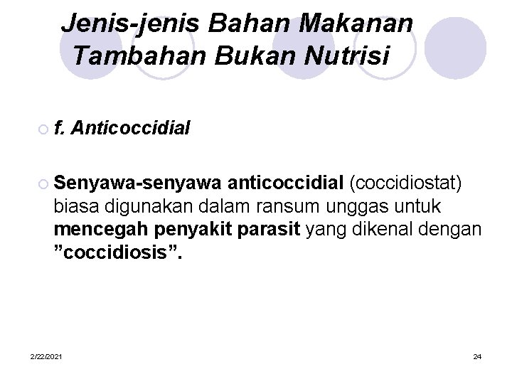 Jenis-jenis Bahan Makanan Tambahan Bukan Nutrisi ¡ f. Anticoccidial ¡ Senyawa-senyawa anticoccidial (coccidiostat) biasa