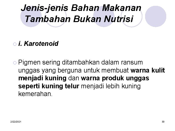 Jenis-jenis Bahan Makanan Tambahan Bukan Nutrisi ¡ i. Karotenoid ¡ Pigmen sering ditambahkan dalam