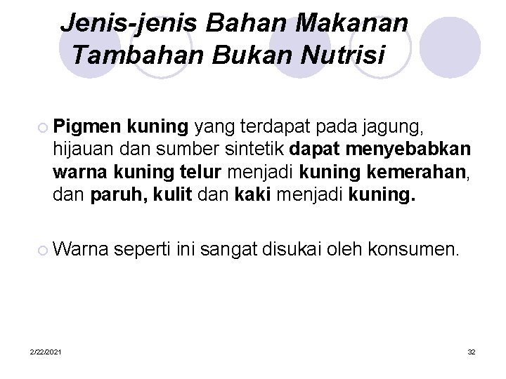 Jenis-jenis Bahan Makanan Tambahan Bukan Nutrisi ¡ Pigmen kuning yang terdapat pada jagung, hijauan