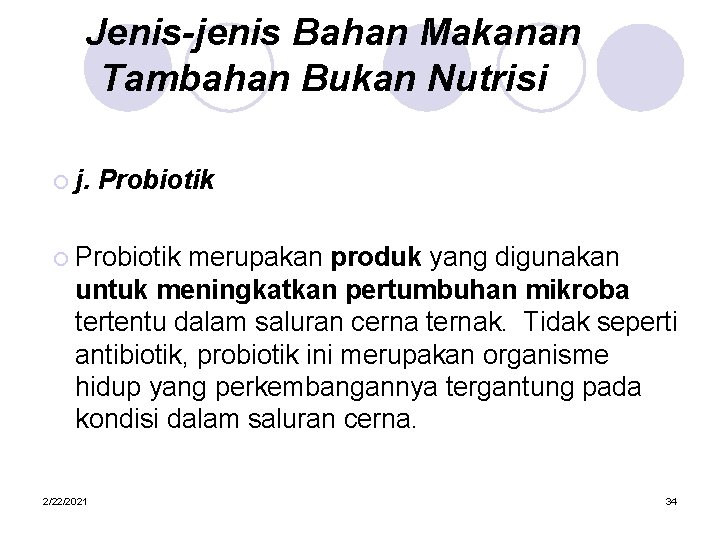 Jenis-jenis Bahan Makanan Tambahan Bukan Nutrisi ¡ j. Probiotik ¡ Probiotik merupakan produk yang