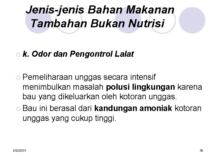 Jenis-jenis Bahan Makanan Tambahan Bukan Nutrisi ¡ k. Odor dan Pengontrol Lalat ¡ Pemeliharaan