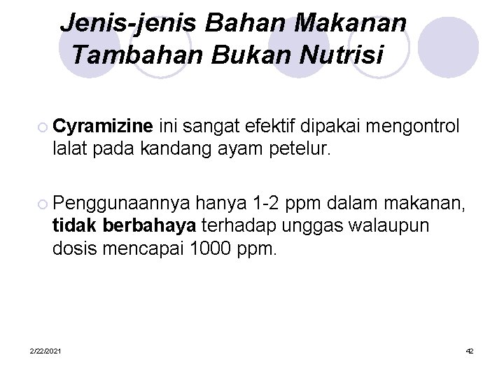 Jenis-jenis Bahan Makanan Tambahan Bukan Nutrisi ¡ Cyramizine ini sangat efektif dipakai mengontrol lalat