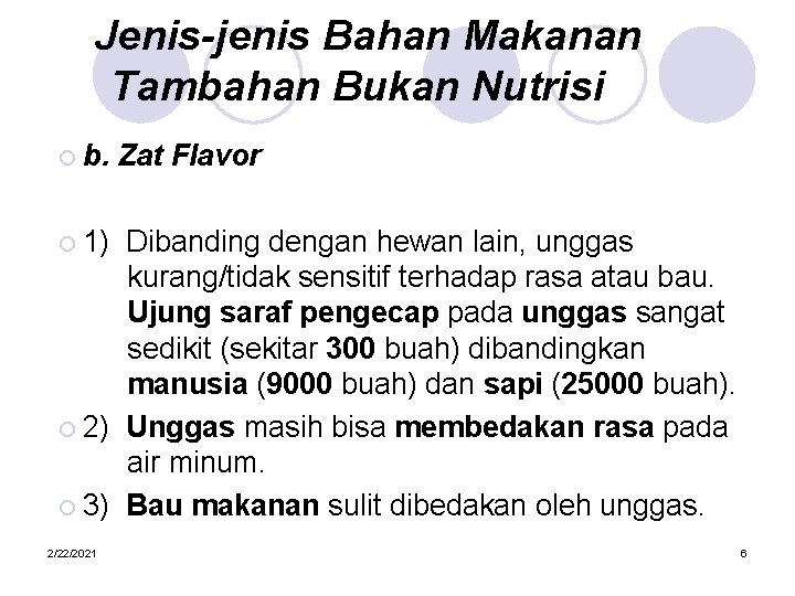 Jenis-jenis Bahan Makanan Tambahan Bukan Nutrisi ¡ b. Zat Flavor ¡ 1) Dibanding dengan
