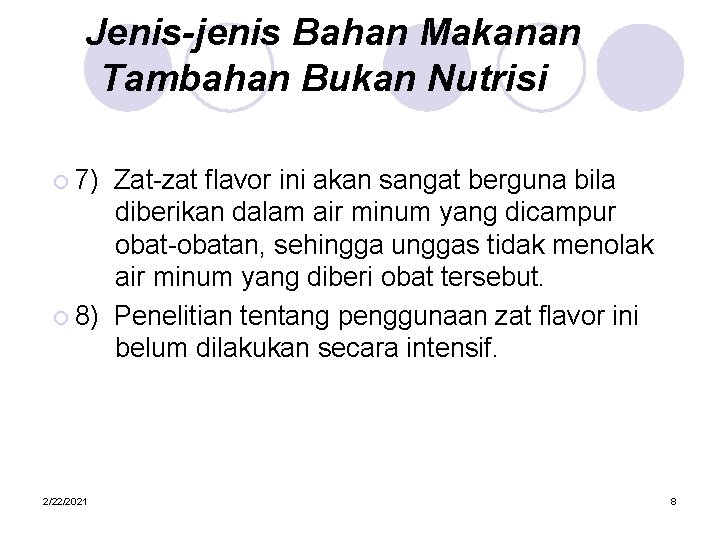 Jenis-jenis Bahan Makanan Tambahan Bukan Nutrisi ¡ 7) Zat-zat flavor ini akan sangat berguna
