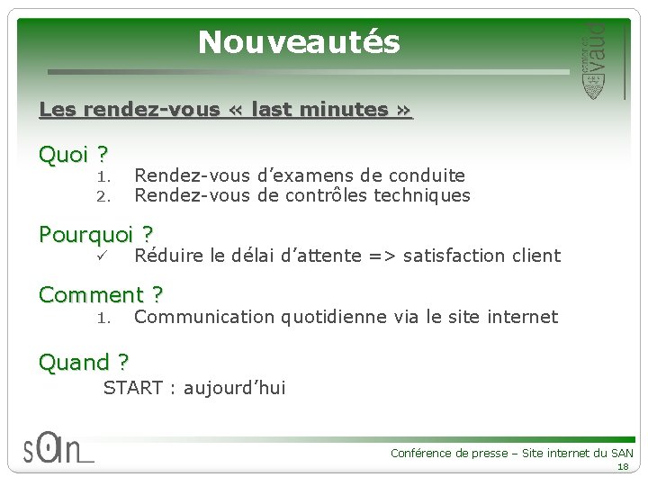 Nouveautés Les rendez-vous « last minutes » Quoi ? 1. 2. Rendez-vous d’examens de