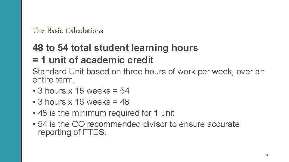 The Basic Calculations 48 to 54 total student learning hours = 1 unit of