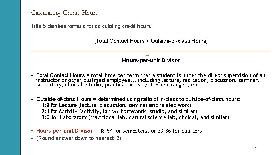 Calculating Credit Hours Title 5 clarifies formula for calculating credit hours: [Total Contact Hours