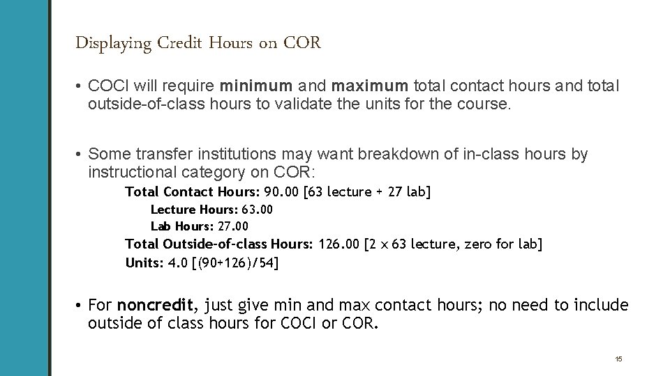 Displaying Credit Hours on COR • COCI will require minimum and maximum total contact
