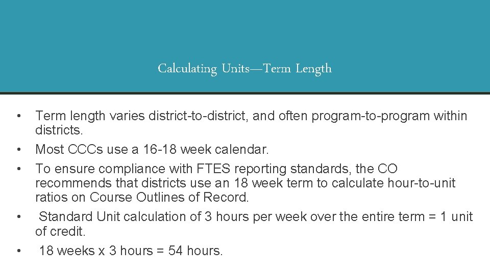 Calculating Units—Term Length • • • Term length varies district-to-district, and often program-to-program within