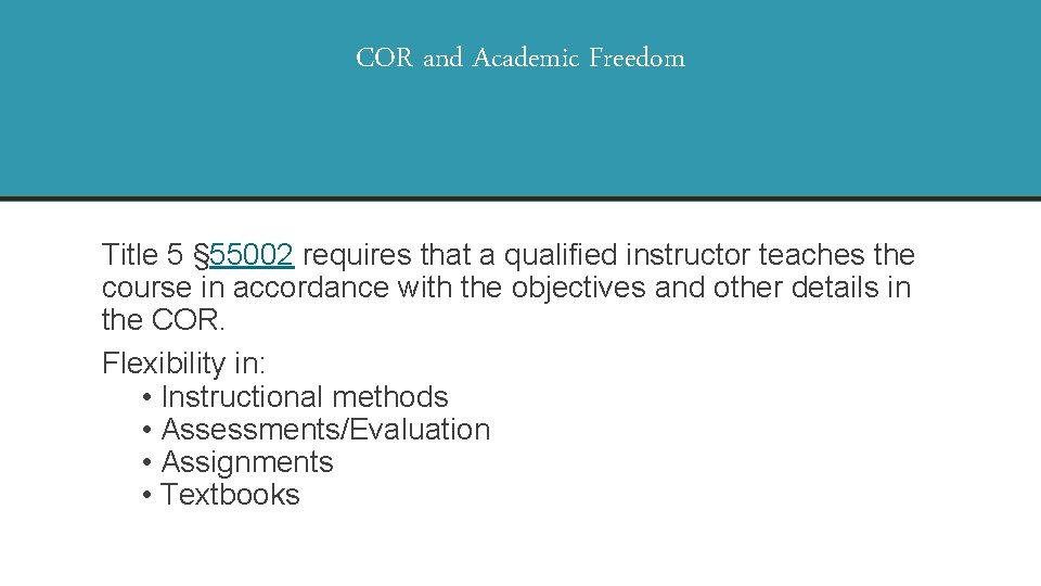 COR and Academic Freedom Title 5 § 55002 requires that a qualified instructor teaches