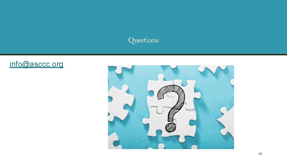 Questions info@asccc. org 25 