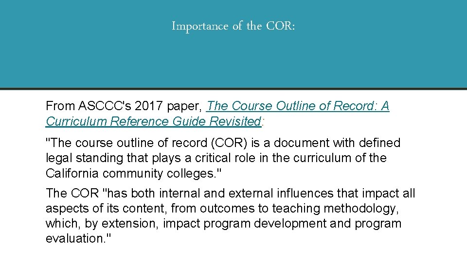 Importance of the COR: From ASCCC's 2017 paper, The Course Outline of Record: A