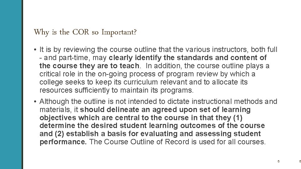 Why is the COR so Important? • It is by reviewing the course outline