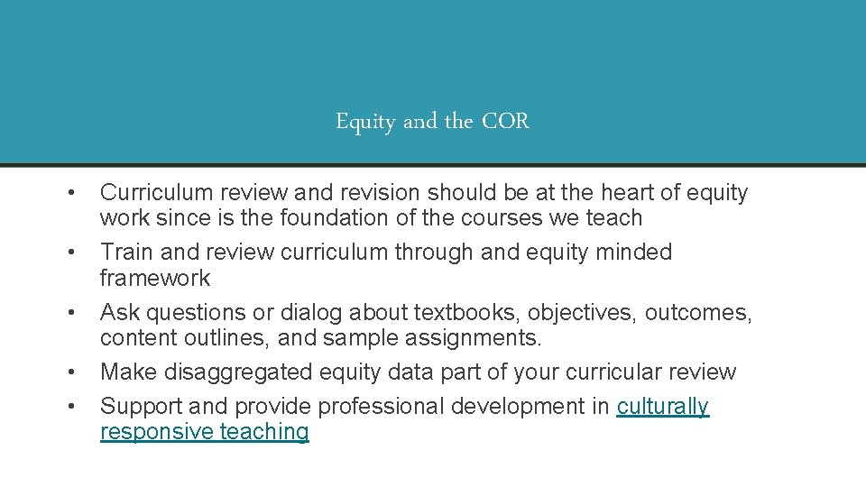 Equity and the COR • • • Curriculum review and revision should be at