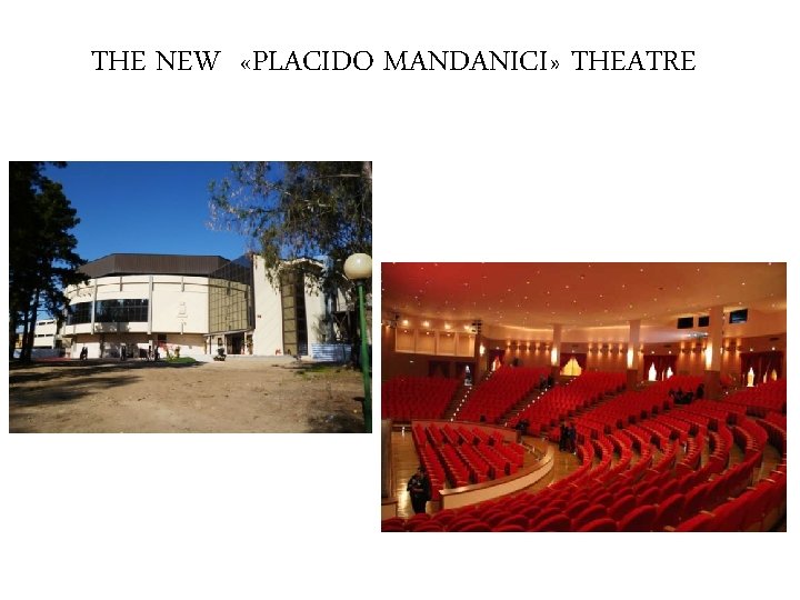 THE NEW «PLACIDO MANDANICI» THEATRE 