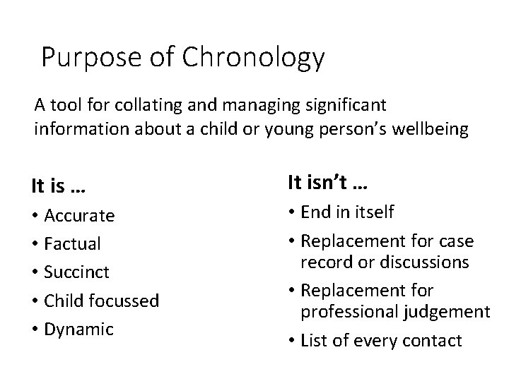 Purpose of Chronology A tool for collating and managing significant information about a child