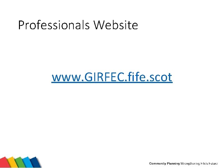 Professionals Website www. GIRFEC. fife. scot 