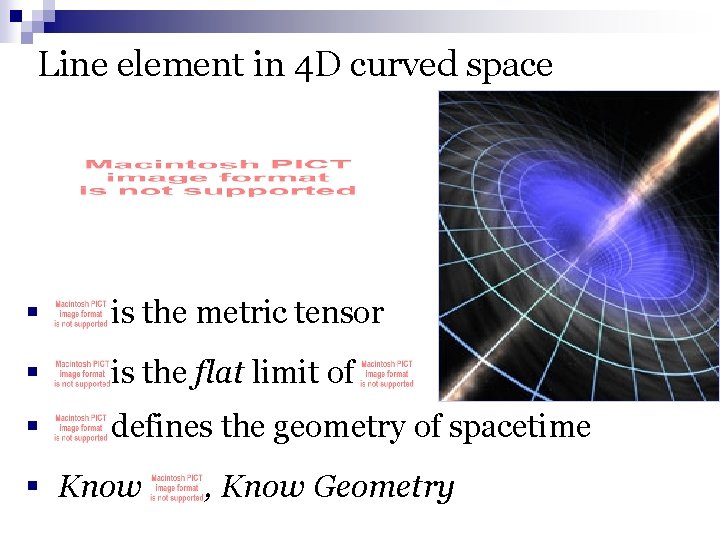 Line element in 4 D curved space § is the metric tensor § is