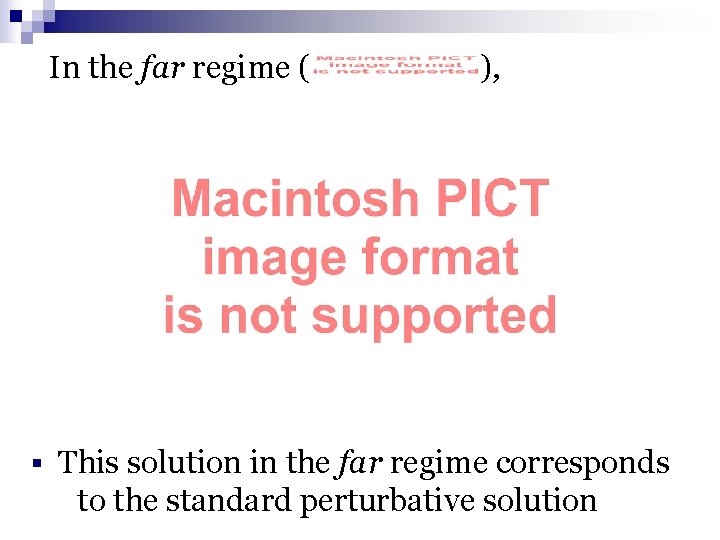 In the far regime ( ), § This solution in the far regime corresponds