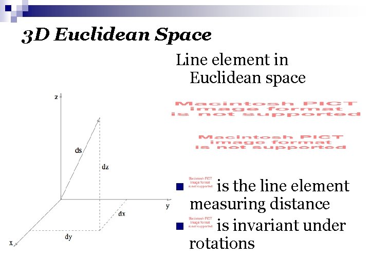 3 D Euclidean Space Line element in Euclidean space is the line element measuring