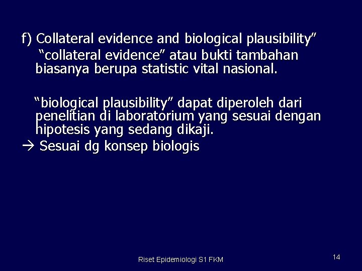 f) Collateral evidence and biological plausibility” “collateral evidence” atau bukti tambahan biasanya berupa statistic