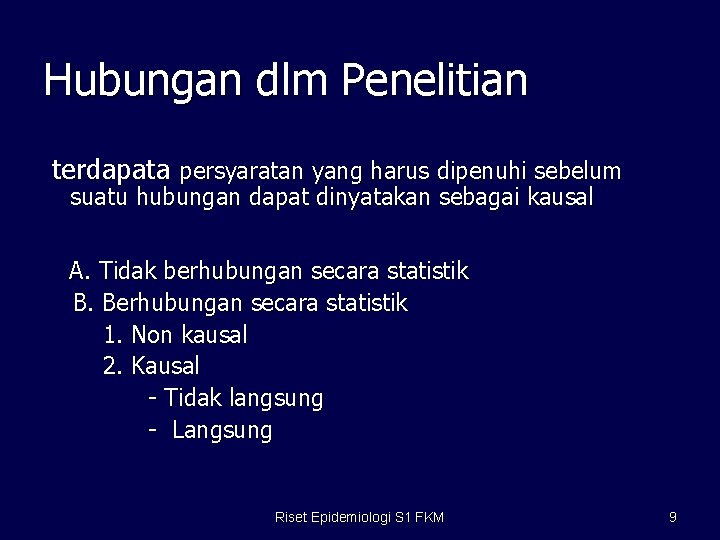 Hubungan dlm Penelitian terdapata persyaratan yang harus dipenuhi sebelum suatu hubungan dapat dinyatakan sebagai