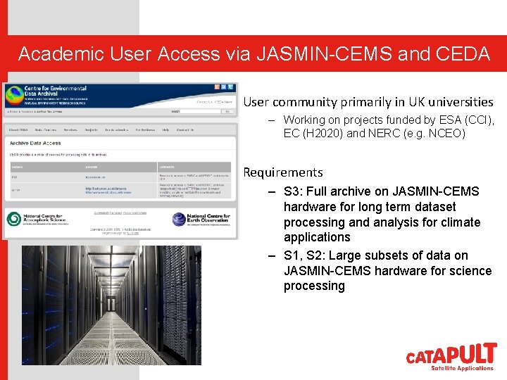 Academic User Access via JASMIN-CEMS and CEDA User community primarily in UK universities –