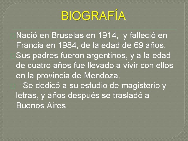 BIOGRAFÍA �Nació en Bruselas en 1914, y falleció en Francia en 1984, de la