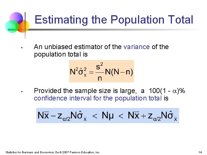 Estimating the Population Total § § An unbiased estimator of the variance of the