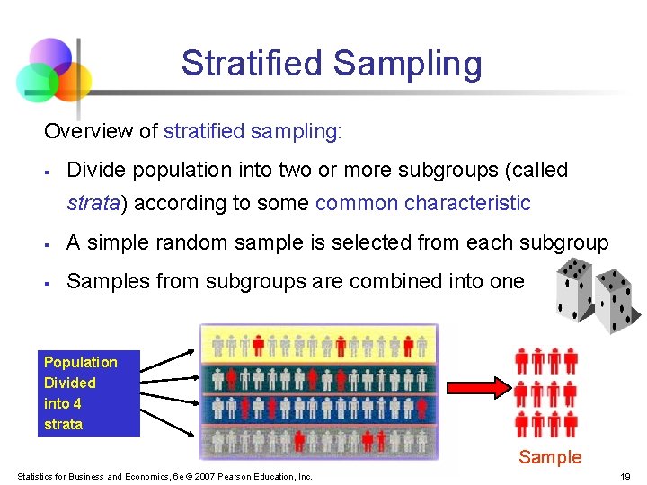 Stratified Sampling Overview of stratified sampling: § Divide population into two or more subgroups