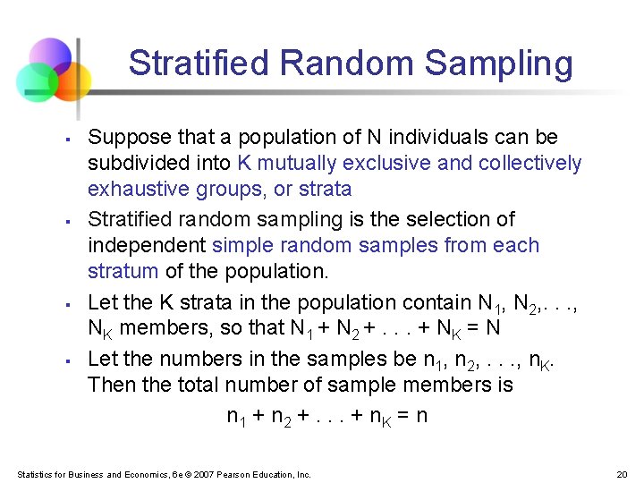 Stratified Random Sampling § § Suppose that a population of N individuals can be