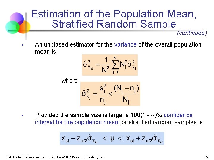 Estimation of the Population Mean, Stratified Random Sample (continued) § An unbiased estimator for