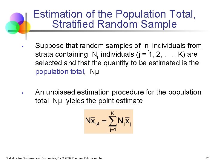 Estimation of the Population Total, Stratified Random Sample § § Suppose that random samples