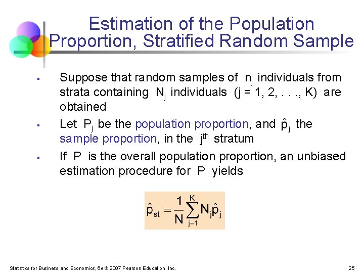 Estimation of the Population Proportion, Stratified Random Sample § § § Suppose that random