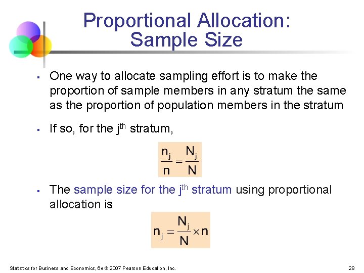 Proportional Allocation: Sample Size § § § One way to allocate sampling effort is