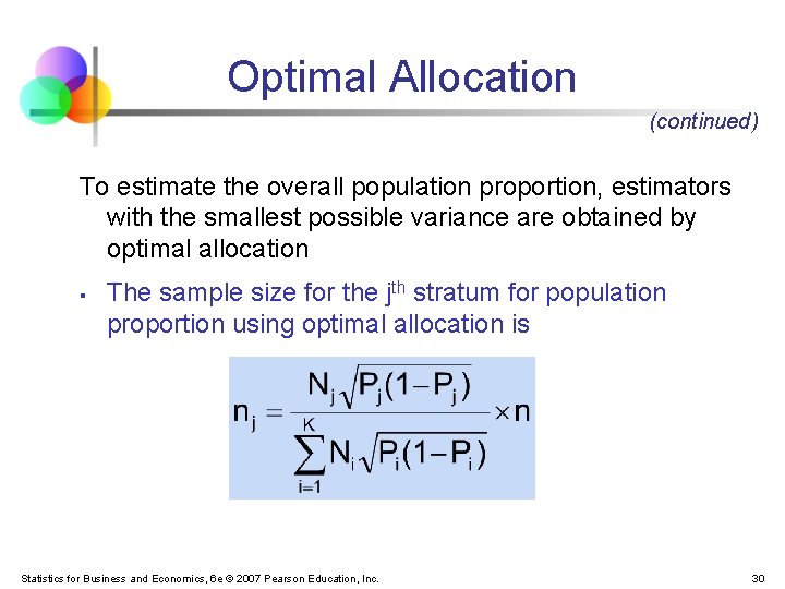 Optimal Allocation (continued) To estimate the overall population proportion, estimators with the smallest possible