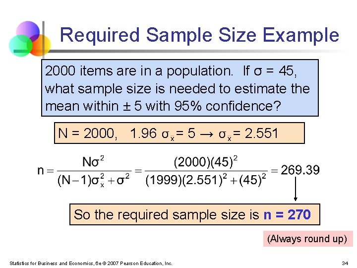 Required Sample Size Example 2000 items are in a population. If σ = 45,