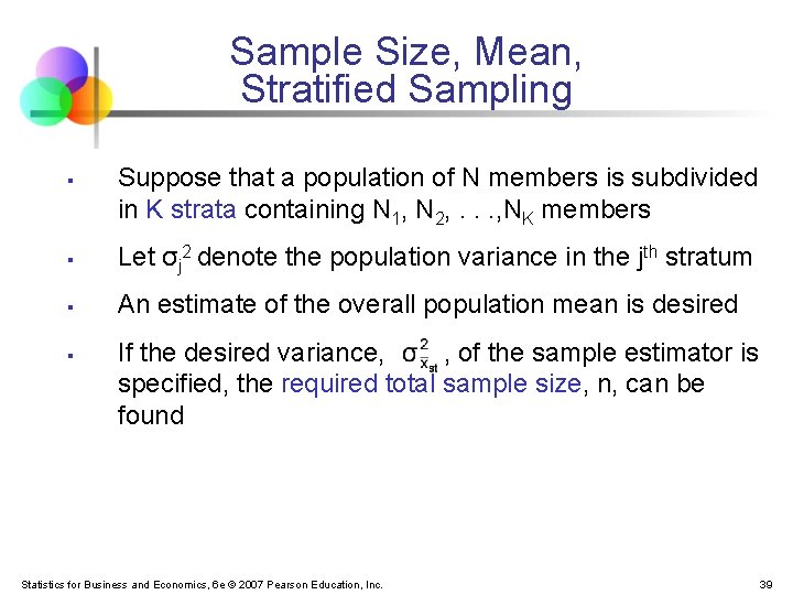 Sample Size, Mean, Stratified Sampling § Suppose that a population of N members is