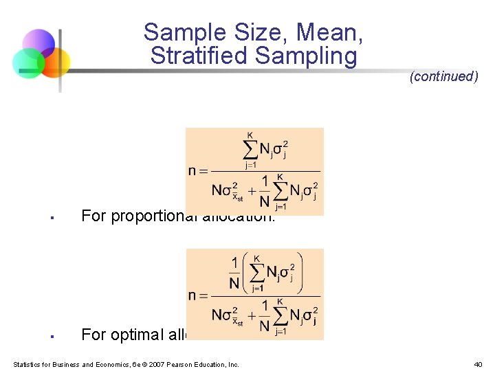 Sample Size, Mean, Stratified Sampling § For proportional allocation: § For optimal allocation: Statistics
