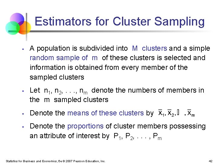 Estimators for Cluster Sampling § § A population is subdivided into M clusters and