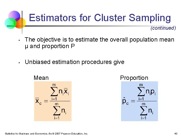 Estimators for Cluster Sampling (continued) § § The objective is to estimate the overall