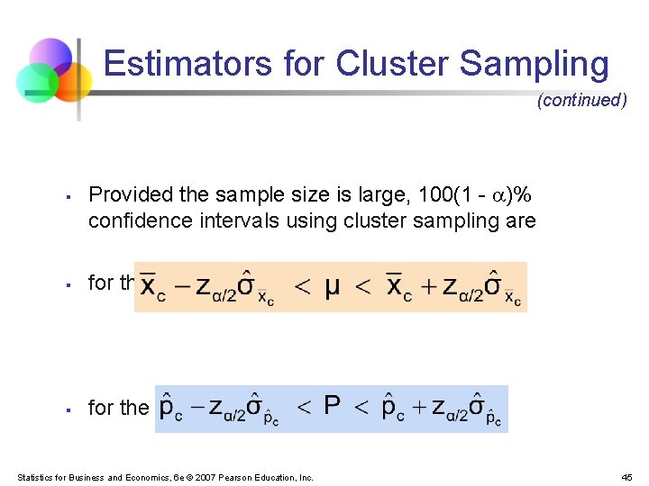 Estimators for Cluster Sampling (continued) § Provided the sample size is large, 100(1 -