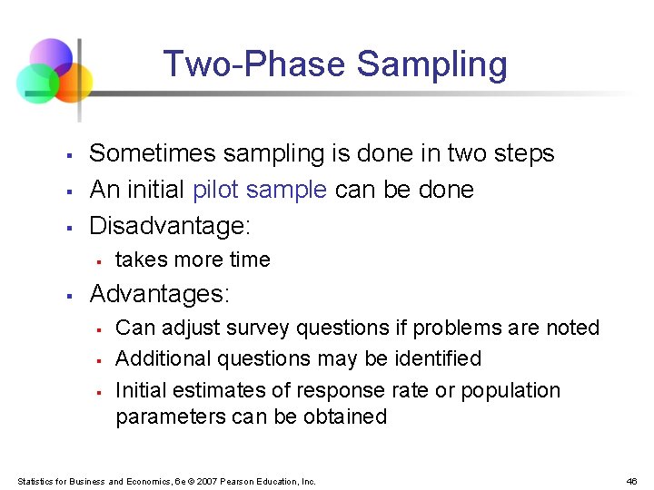 Two-Phase Sampling § § § Sometimes sampling is done in two steps An initial