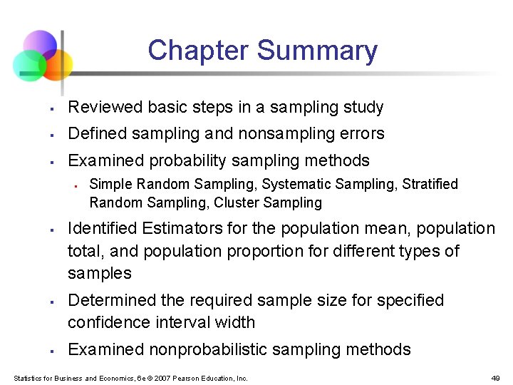 Chapter Summary § Reviewed basic steps in a sampling study § Defined sampling and