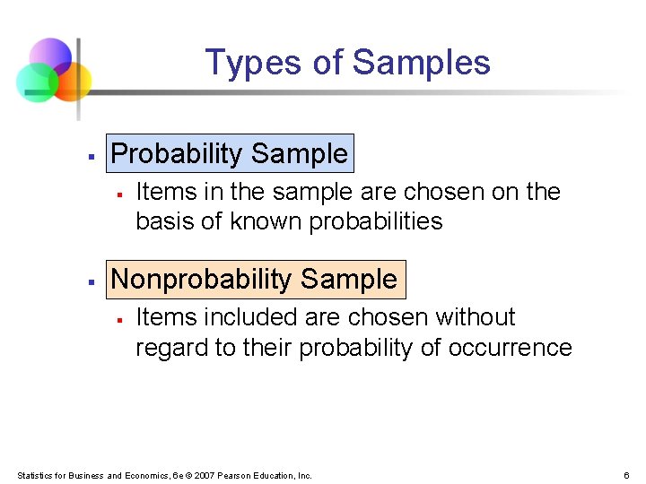 Types of Samples § Probability Sample § § Items in the sample are chosen