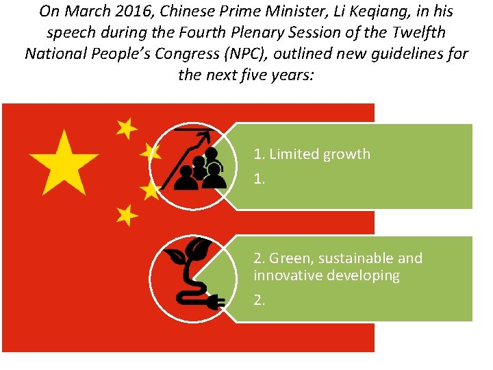 On March 2016, Chinese Prime Minister, Li Keqiang, in his speech during the Fourth