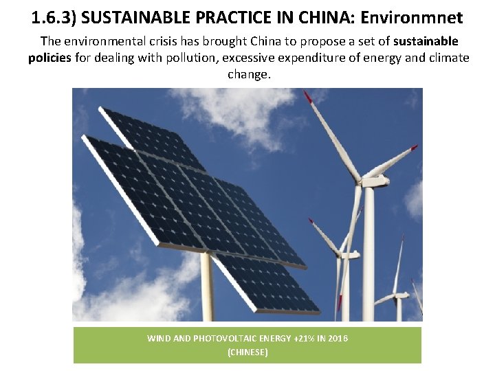 1. 6. 3) SUSTAINABLE PRACTICE IN CHINA: Environmnet The environmental crisis has brought China