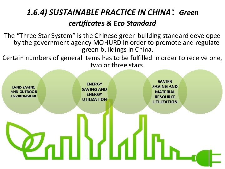 1. 6. 4) SUSTAINABLE PRACTICE IN CHINA: Green certificates & Eco Standard The “Three