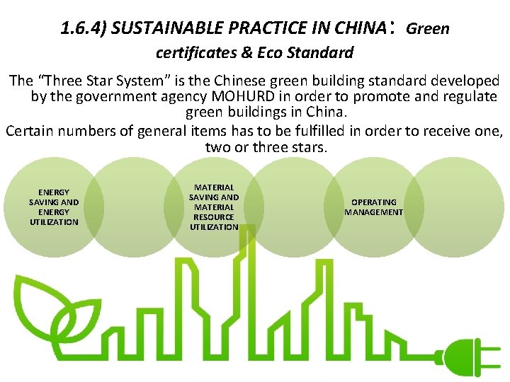 1. 6. 4) SUSTAINABLE PRACTICE IN CHINA: Green certificates & Eco Standard The “Three