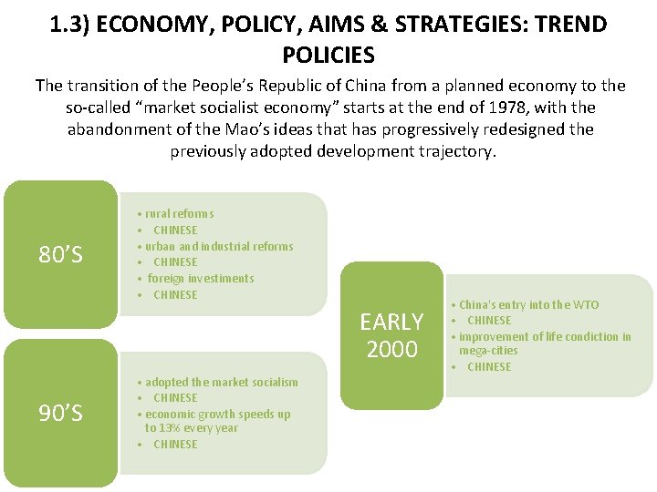 1. 3) ECONOMY, POLICY, AIMS & STRATEGIES: TREND POLICIES The transition of the People’s